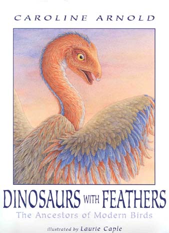 Cover or Dinosaurs with Feathers: The Ancestors of Modern Birds